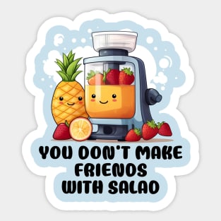 Fruit Juicer You Don't Make Friends With Salad Funny Healthy Novelty Sticker